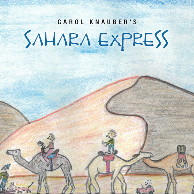 CAROL KNAUBER'S SAHARA EXPRESS