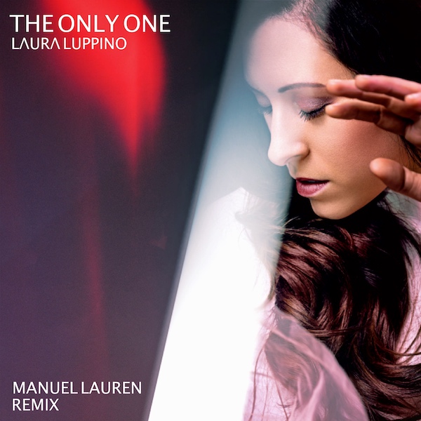 The Only One - Remixed by Manuel Lauren